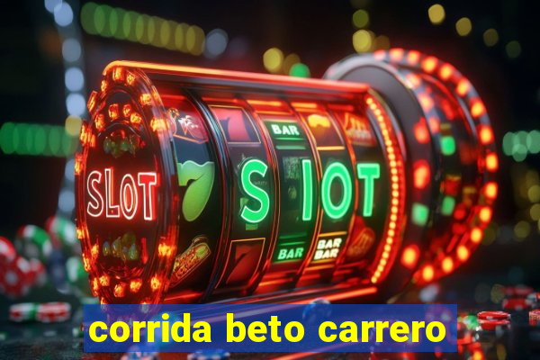 corrida beto carrero